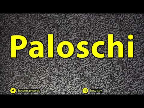 How To Pronounce Paloschi
