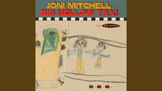 Big Yellow Taxi by Joni Mitchell