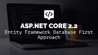 .NET CORE 2.2 - Database First Approach