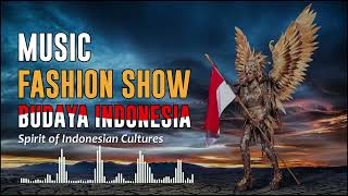 Download lagu Musik Fashion Show Budaya Indonesia | Spirit Of Indonesia Cultures | Backsound Instrument Gamelan mp3