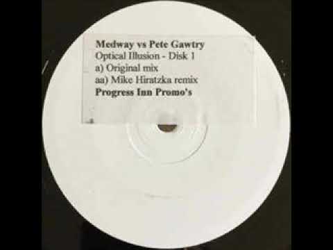 Medway vs. Pete Gawtry ‎– Optical Illusion (Mike Hiratzka Remix)