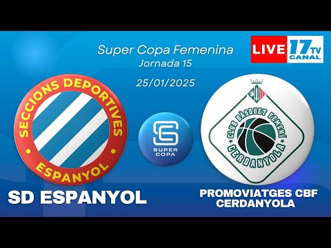 🏀SD ESPANYOL vS PROMOVIATGES CBF CERDANYOLA |#SuperCopaFem J15 (25/01/2025)