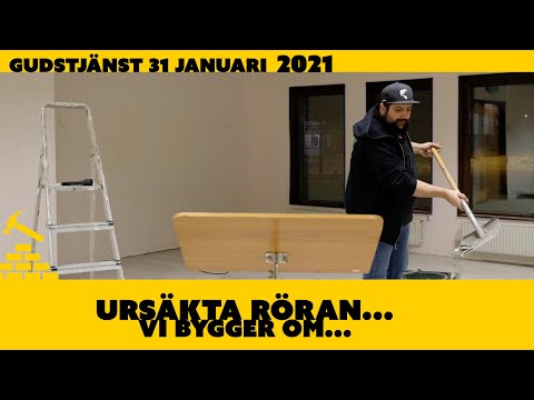 Gudstjänst 31 Januari "Ursäkta röran vi bygger om"