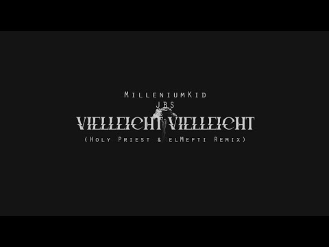 MilleniumKid x JBS - Vielleicht Vielleicht (Holy Priest & elMefti Remix)