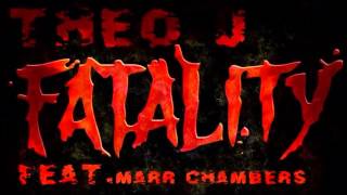 Theo J - Fatality (Feat. Marr Chambers)