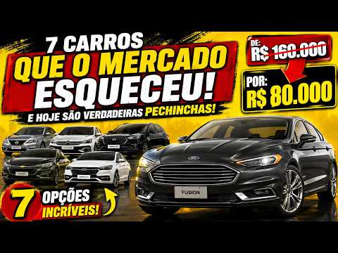 🔥 7 CARROS QUE O MERCADO ESQUECEU E HOJE SÃO VERDADEIRAS PECHINCHAS! 🔥