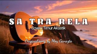 Download lagu SA TRA RELA - MOY GANAZTA | VERSI AKUSTIK mp3