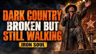 I WAS THERE FOR EVERYONE | Heavy Dark Country for the Broken but Walking | IRON SOUL COUNTRY