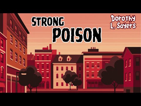Strong Poison by Dorothy L. Sayers | Full Audiobook | Classic British Mystery & Detective