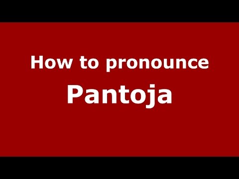 How to pronounce Pantoja (Colombian Spanish/Colombia)  - PronounceNames.com