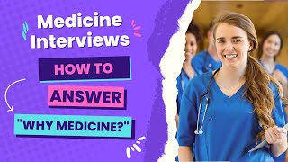 How to answer "Why Medicine?" WITH EXAMPLES | Medical School MMI/Panel Interviews 2022/23 (UK)