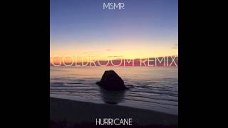 MS MR - Hurricane (Goldroom Remix)