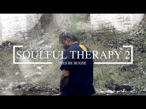 Nes Be Bugse - Soulful Therapy 2 [Official Video] Presented By The K Feature