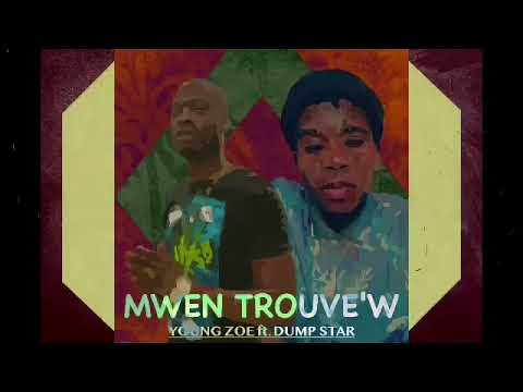 Mw trouvew young Zoe x dump star( officiel audio