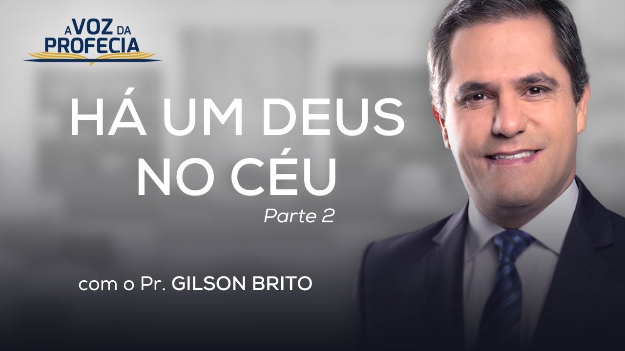 HÁ UM DEUS NO CÉU (PARTE 2)