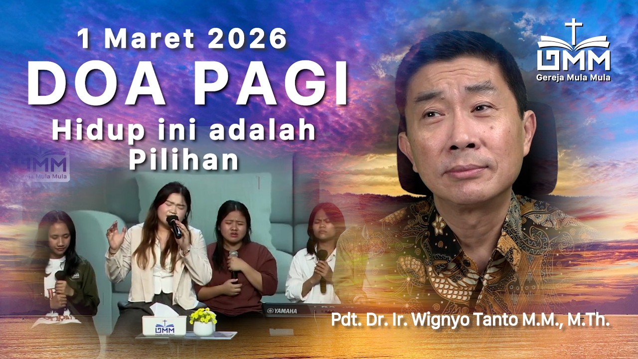 DOA PAGI | Hidup ini adalah Pilihan – 1 Maret 2026 | Ps. Wignyo Tanto
