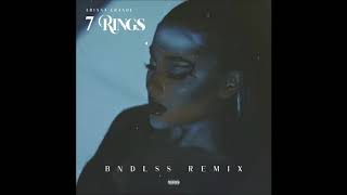 7 rings (BNDLSS Remix) READ DESCRIPTION!
