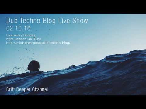 Dub Techno Blog Live Show 091 - 02.10.16 // DUB TECHNO, DEEP TECH, AMBIENT MIX