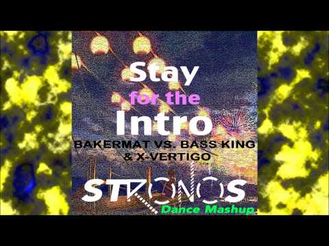 Stay For the Intro (Stronos Mashup) [Bakermat vs. Rihanna, Bass King & X-Vertigo]