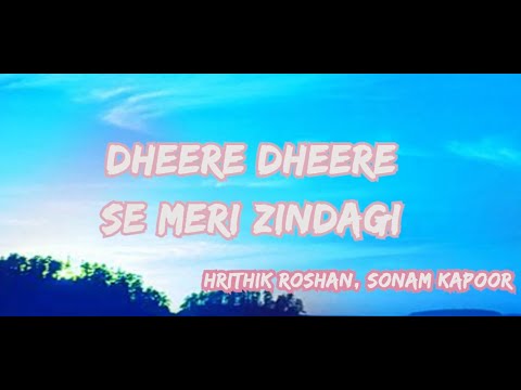 Dheere Dheere Se Meri Zindagi (lyrics) | Hrithik Roshan, Sonam Kapoor |Yo Yo Honey Singh
