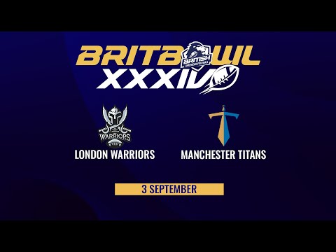 AMERICAN FOOTBALL | BRITBOWL XXXIV | LONDON WARRIORS vs MANCHESTER TITANS
