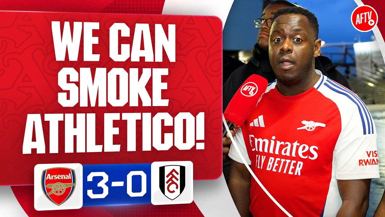 We Can Smoke Athletico! (Jason) | Arsenal 3-0 Fulham