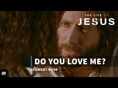 Do You Love Me? | The Life of Jesus | #48