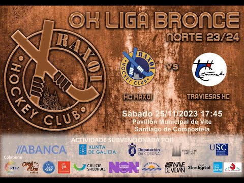 [OK LIGA BRONCE] - HOCKEY CLUB RAXOI vs TRAVIESAS HC