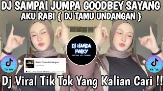Download lagu DJ SAMPAI JUMPA GOODBYE SAYANG AKU RABI 🎶 DJ TAMU UNDANGAN VELOCITY 🎶 DJ VIRAL TIK TOK 2025 FYP !!  mp3