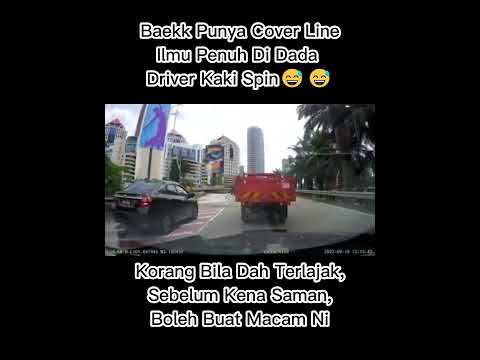 Baekk Punya Cover Line Ilmu Penuh Di Dada Driver Kaki Spin😅😅 Sebelum Kena Saman, Boleh Buat Macam Ni