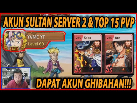 🔥🔥HOKI TINGKAT DEWA! DAPAT AKUN TOP 15 SERVER 2 [HIBAHAN SULTAN KADUT] - ONE PIECE: OCEAN SAGA