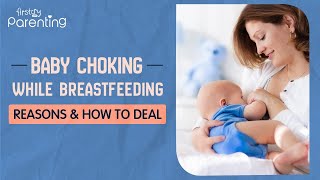 Baby Choking While Breastfeeding - Reasons and How to Prevent It