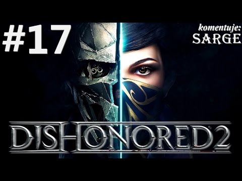 Zagrajmy w Dishonored 2 [60 fps] odc. 17 - Przeszłość Delili Copperspoon