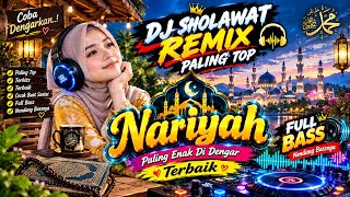 Download lagu DJ Sholawat Nariyah Remix Terbaru 2026 🔥 Paling Top & Terhits | Full Bass Nendang, Cocok Buat Santai mp3