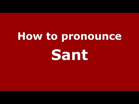 How to pronounce Sant