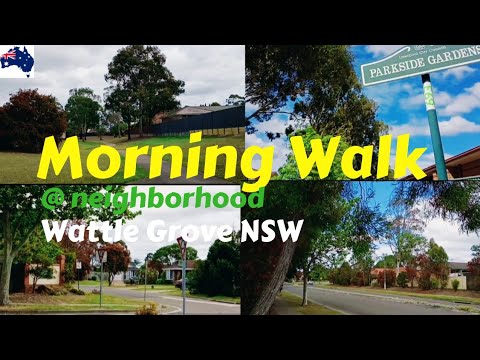 Morning Walk @ Neighbourhood  Wattle Grove NSW Australia