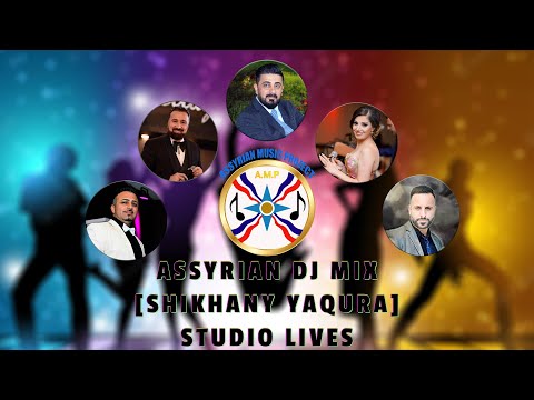 ASSYRIAN DJ MIX - [SHIKHANY YAQURA] STUDIO LIVES