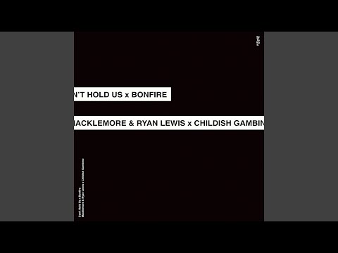 Macklemore & Ryan Lewis vs. Childish Gambino - Can't Hold Us vs. Bonfire