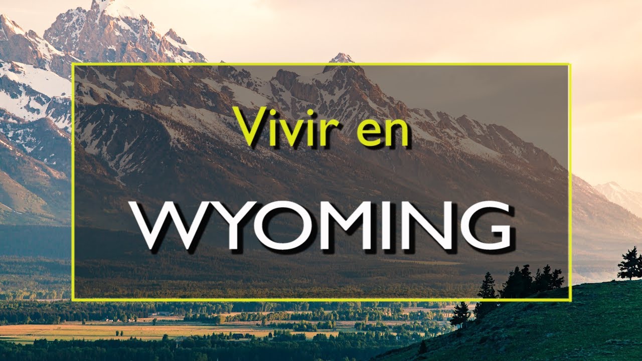 Wyoming: Los 10 mejores lugares para vivir en Wyoming, Estados Unidos.