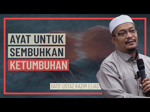 Dato' Ustaz Kazim Elias - Ayat Untuk Sembuhkan Ketumbuhan