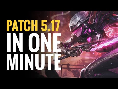 League of Legends - Patch 5.17 in One Minute