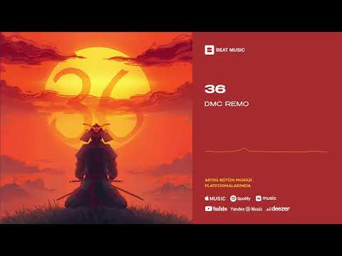 DMC Remo - 36 (Rəsmi Musiqi)