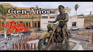 Cien Años-Los Tigres Del Norte Y Pedro Infante