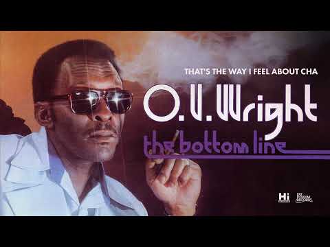 O.V. Wright - That's the Way I Feel About Cha (Official Audio)