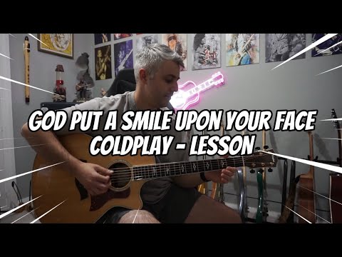 God Put a Smile Upon your Face (ver.2) - Coldplay