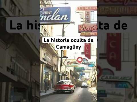 Camagüey antes de 1959 | La Cuba que casi no te explican