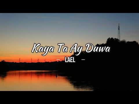 Kaya Ta Ay Duwa - Lael Senio (w/ Lyrics)