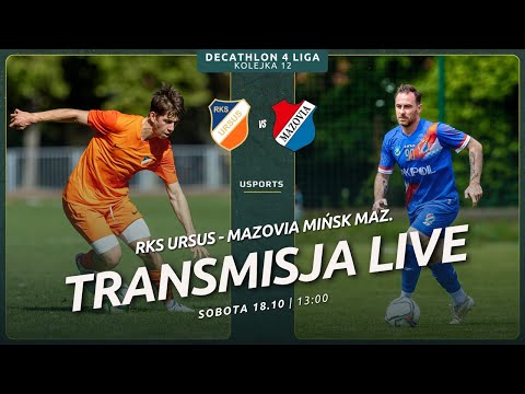 LIVE | Decathlon 4 liga: Ursus Warszawa - Mazovia Mińsk Mazowiecki
