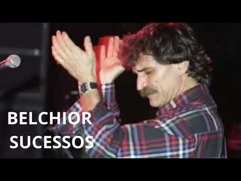 BELCHIOR OS GRANDES SUCESSOS QUE MUDARAM MINHA VIDA