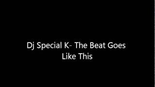 01 - dj special k -the beat goes like this